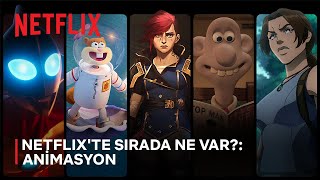 Netflixte Sirada Ne Var Ani̇masyon 2024 ve Sonrasına İlk Bakış [upl. by Lenoyl]