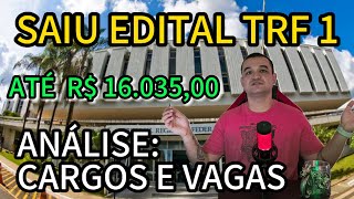 SAIU EDITAL DO TRF 1 ANÁLISE CARGOS E VAGAS  CONCURSO PÚBLICO [upl. by Thorner]