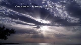 One moment in time  Whitney Houston Lyrics [upl. by Dickens211]