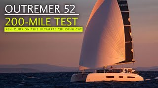 Exclusive first fast sail 200 miles on the new Outremer 52  the ultimate bluewater cat [upl. by Shum671]