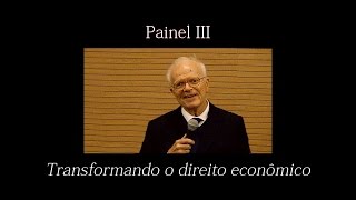 Fábio Konder Comparato  quotPainel III Transformando o direito econômicoquot [upl. by Litha78]