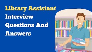 Library Assistant Interview Questions And Answers [upl. by Arluene]