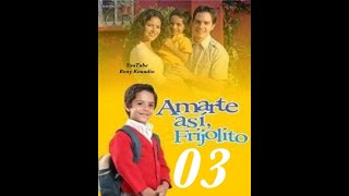 Frijolito  Amarte Asi   Episode 03 [upl. by Harriette16]