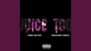 Juice Too feat Rezcoast Grizz [upl. by Couture]