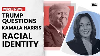 Trump Questions Kamala Harris’ Racial Identity in Controversial Remarks [upl. by Hillery]