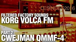 KORG VOLCA FM  FILTERED FACTORY  CWEJMAN QMMF4  Part 2 [upl. by Nylhsa]