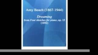 Amy Beach 18671944  Dreaming for piano 1892 [upl. by Kreindler282]