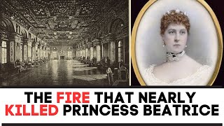 The FIRE That Nearly KILLED Princess Beatrice  Queen Victorias Daughter [upl. by Goar566]