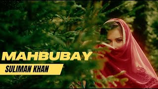 Suliman Khan  Mahbubay Official Music Video  سلیمان خان محبوبی [upl. by Pierrepont]