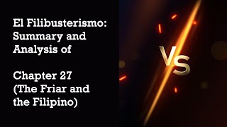 El Filibusterismo Summary and Analysis of Chapter 27 The Friar and the Filipino [upl. by Cordelie43]