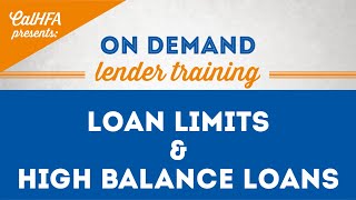 CalHFA Loan Limits amp High Balance Loans [upl. by Archy]