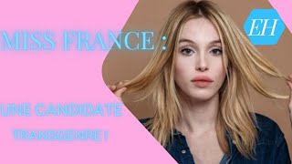 MISS FRANCE  ENFIN UNE CANDIDATE TRANSGENRE [upl. by Kallista]