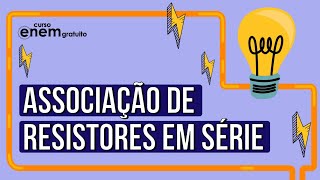 ASSOCIAÇÃO DE RESISTORES em série  RESUMO DE FÍSICA ENEM [upl. by Yneffit742]