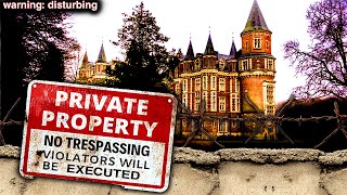 PEDOPHILE CASTLE The Most DISTURBING Video I’ve Ever Filmed Chateau Des Amerois [upl. by Mashe347]