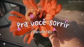 Pra você sorrir  Marcela Taís Letra [upl. by Beaumont]