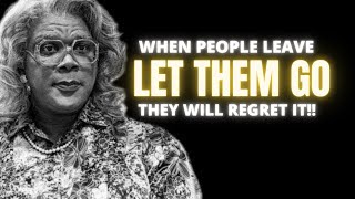 MADEA  LET THEM GO  LIFE CHANGING SPEECH MUST WATCH [upl. by Reese969]