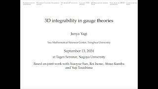 Junya Yagi 3D integrability in gauge theories on 13 Sep 2024 [upl. by Atnek399]