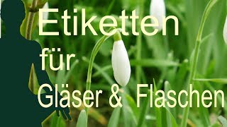 Etiketten für Gläser und Flaschen  einfach selber machen [upl. by Enitnemelc946]