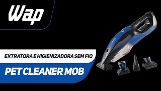 Extratora e Higienizadora Sem Fio  WAP PET CLEANER MOB [upl. by Ettenan]