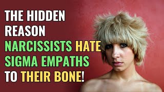 The Hidden Reason Narcissists Hate Sigma Empaths To Their Bone  Sigma  NPD  Empaths Refuge [upl. by Eibloc]