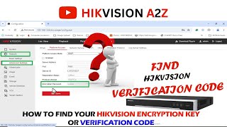 How To Find Your HikVision Encryption Key Or Verification Code [upl. by Ittocs]