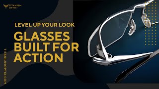 LEVEL UP YOUR LOOK Titanium Glasses Built for Action [upl. by Telracs]