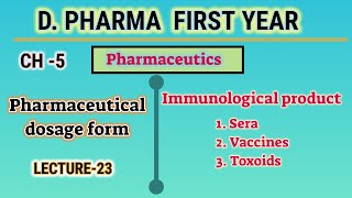 Immunological products  sera  vaccine  toxoid  Ch5  L23  Pharmaceutics  DPharm first year [upl. by Files]