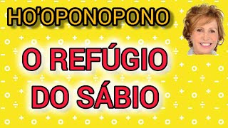 HOOPONOPONO  O REFÚGIO DO SÁBIO [upl. by Pendergast334]