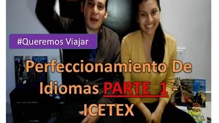 SOLICITUD CREDITO ICETEX PARTE 1  Perfeccionamiento de idiomas [upl. by Thorin]