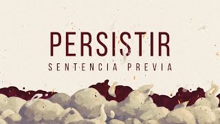 SENTENCIA PREVIA  Persistir Lyric Video [upl. by Hosea57]