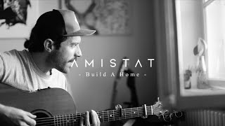 Amistat  Build A Home Live Session From Home [upl. by Ervine]