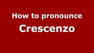 How to pronounce Crescenzo ItalianItaly  PronounceNamescom [upl. by Nereil]