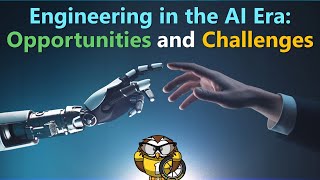 Engineering in the AI Era Opportunities and Challenges [upl. by Kreg]