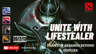 Phantom Assassin Beyond Godlike  Unite with LIFESTEALER  Phantom Assassin Dota Gameplay [upl. by Yelyac]