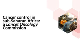 Cancer control in subSaharan Africa [upl. by Wandis]