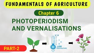 Photoperiodism and Vernalisations  Chapter 6  Arun Katyayan Vol 2  Fundamentals of Agriculture [upl. by Annoval]