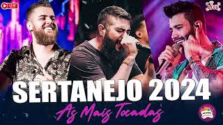 TOP SERTANEJO 2024 ⚡️ AS MELHORES MÚSICAS DO SERTANEJO 2024  MAIS TOCADAS 2024 [upl. by Lamiv119]