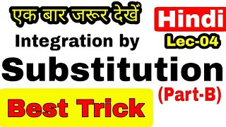 Integration by Substitution With Examples in Hindi  PartB  Mathematical Guruji ✔️✔️ [upl. by Eimyaj]