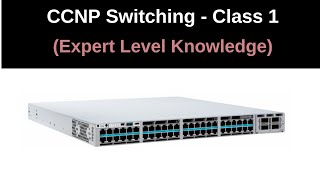 Class 1  Switching Basic amp LAN design  CCNP Switching  Real Life Networking Skills [upl. by Chadburn]