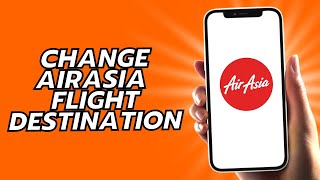 How To Change AirAsia Flight Destination [upl. by Nannek]