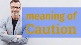 Caution  Meaning of caution [upl. by Rosio]