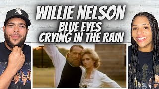 FIRST TIME HEARING Willie Nelson  Blue Eyes Crying In The Rain REACTION [upl. by Bluma]