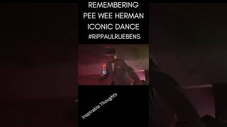 Remembering Pee Wee Herman iconic dance rippaulrubensshorts [upl. by Harvison]