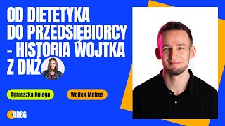 Budowa biznesu dietetycznego  perspektywa założyciela Dietetyki NieNaŻarty  Wojtek Matras [upl. by Thaxter]