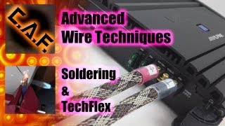 Advanced Wiring Techniques Soldering Wires Techflex Wire Loom CarAudioFabrication [upl. by Zaslow]