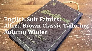 English Suit Fabrics Alfred Brown Classic Tailoring Autumn Winter [upl. by Irakab]