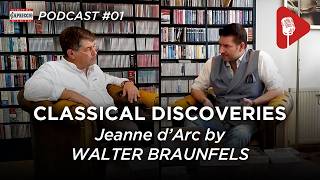 Classical Discoveries  01 JEANNE DARC by Walter Braunfels podcast [upl. by Rudolf909]