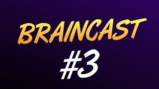 Braincast 3  ВидфестПК Брейна и тд [upl. by Molloy243]