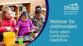 Early years curriculum roadshow for childminders  webinar [upl. by Arahahs]