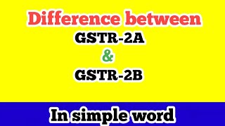 GSTR2A amp GSTR2B difference in hindi In simple word [upl. by Ahsatsana500]